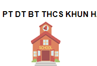 PT DT BT THCS KHUN HÁ